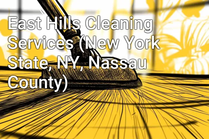 East Hills Cleaning Services (New York State, NY, Nassau County)