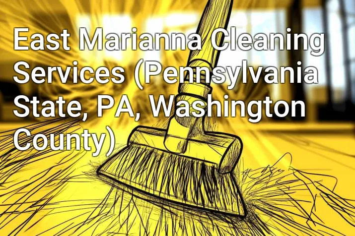 East Marianna Cleaning Services (Pennsylvania State, PA, Washington County)