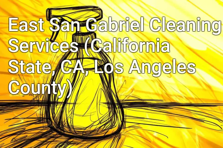 East San Gabriel Cleaning Services (California State, CA, Los Angeles County)