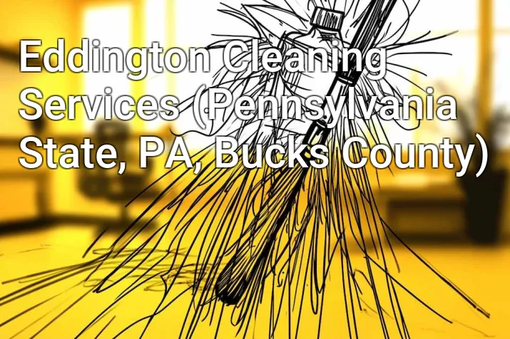 Eddington Cleaning Services (Pennsylvania State, PA, Bucks County)