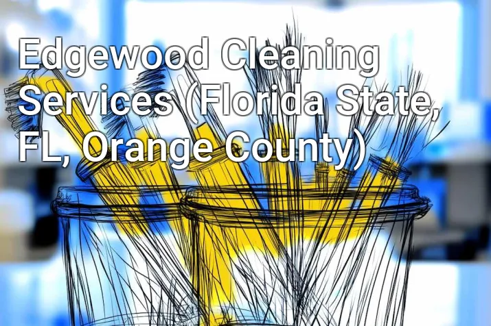 Edgewood Cleaning Services (Florida State, FL, Orange County)