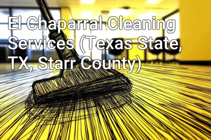 El Chaparral Cleaning Services (Texas State, TX, Starr County)