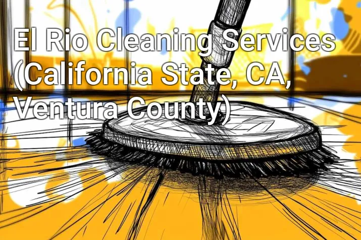 El Rio Cleaning Services (California State, CA, Ventura County)