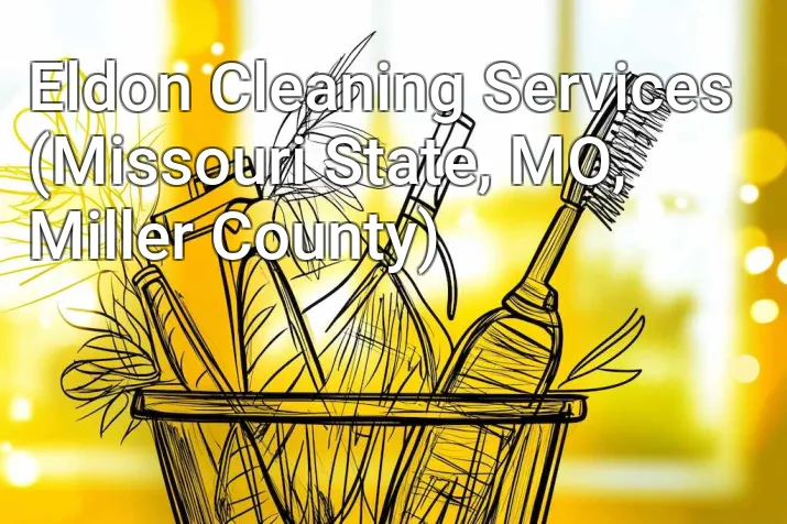 Eldon Cleaning Services (Missouri State, MO, Miller County)