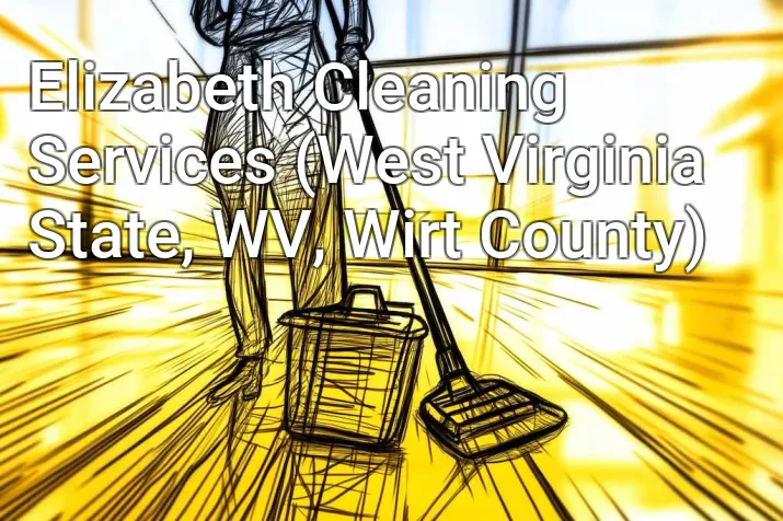 Elizabeth Cleaning Services (West Virginia State, WV, Wirt County)