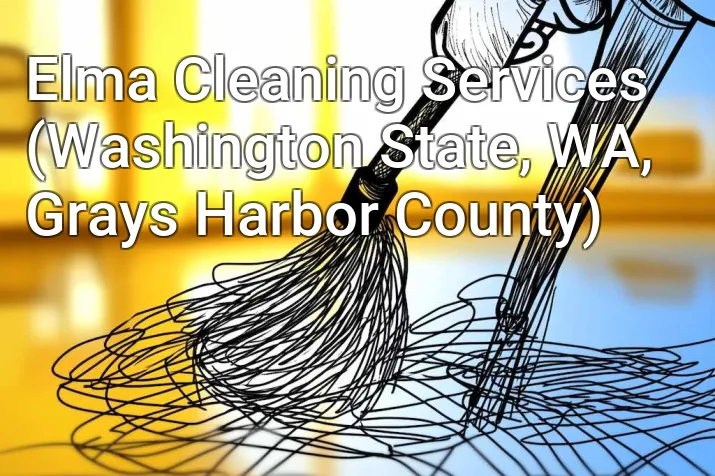 Elma Cleaning Services (Washington State, WA, Grays Harbor County)
