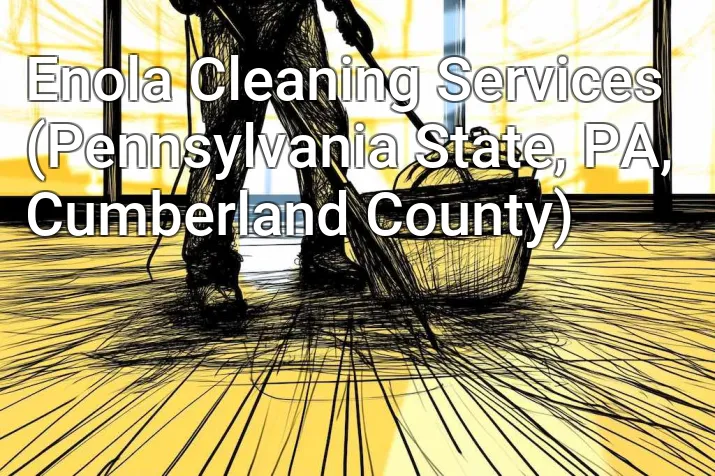 Enola Cleaning Services (Pennsylvania State, PA, Cumberland County)