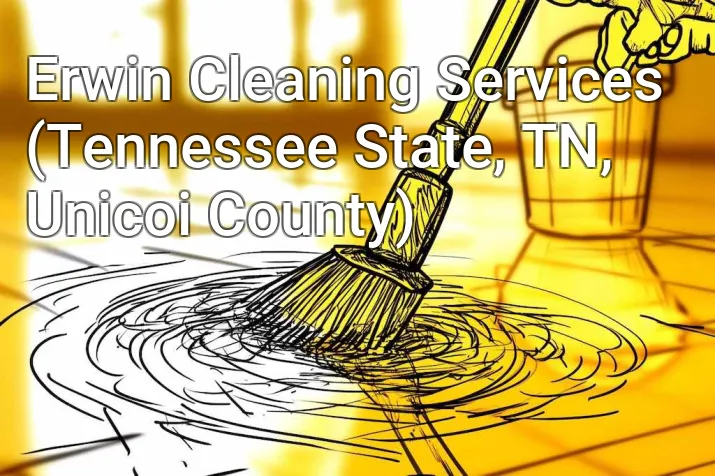 Erwin Cleaning Services (Tennessee State, TN, Unicoi County)