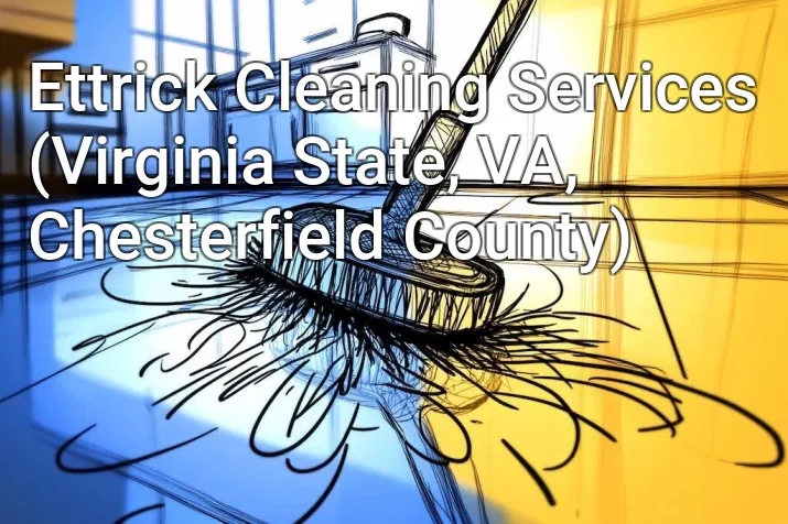 Ettrick Cleaning Services (Virginia State, VA, Chesterfield County)