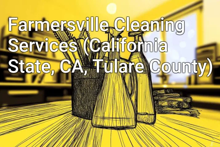 Farmersville Cleaning Services (California State, CA, Tulare County)
