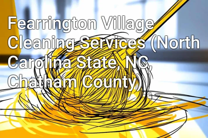 Fearrington Village Cleaning Services (North Carolina State, NC, Chatham County)