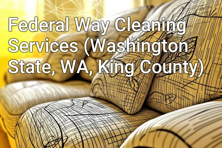 Federal Way Cleaning Services (Washington State, WA, King County)