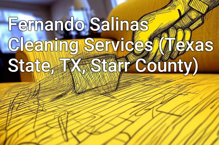 Fernando Salinas Cleaning Services (Texas State, TX, Starr County)