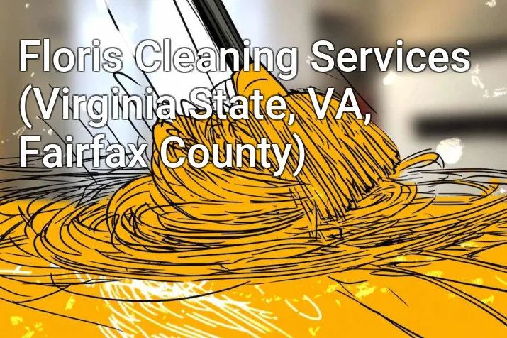 Floris Cleaning Services (Virginia State, VA, Fairfax County)