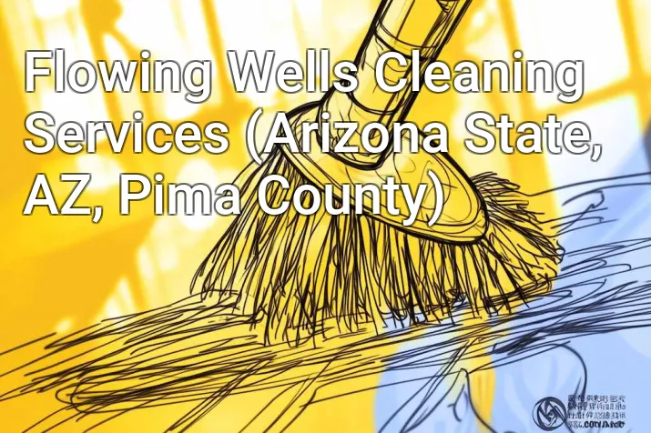 Flowing Wells Cleaning Services (Arizona State, AZ, Pima County)