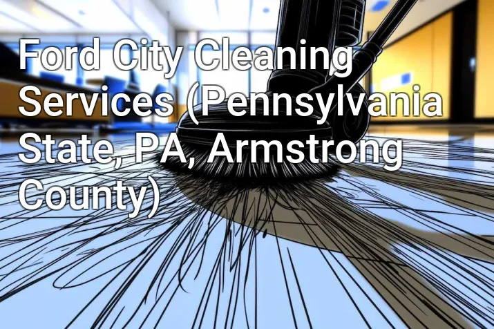 Ford City Cleaning Services (Pennsylvania State, PA, Armstrong County)