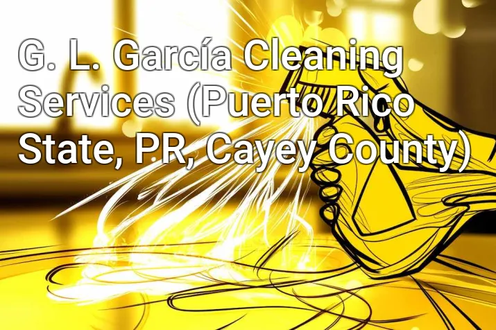 G. L. García Cleaning Services (Puerto Rico State, PR, Cayey County)