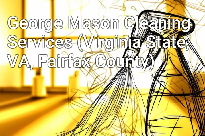 George Mason Cleaning Services (Virginia State, VA, Fairfax County)