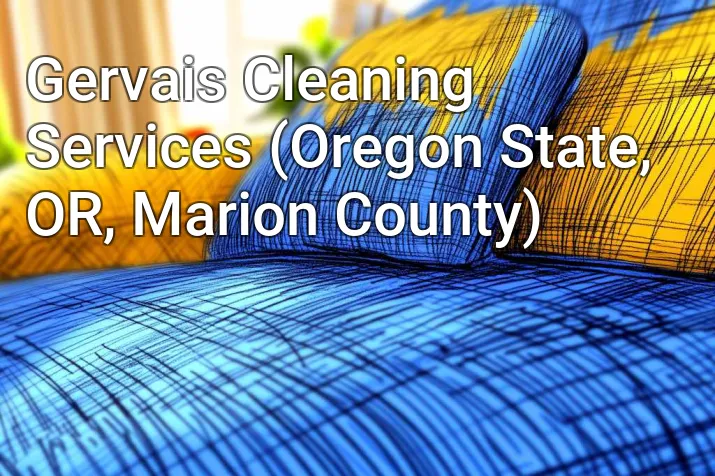 Gervais Cleaning Services (Oregon State, OR, Marion County)