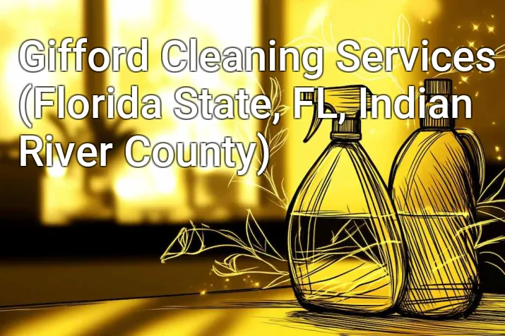 Gifford Cleaning Services (Florida State, FL, Indian River County)
