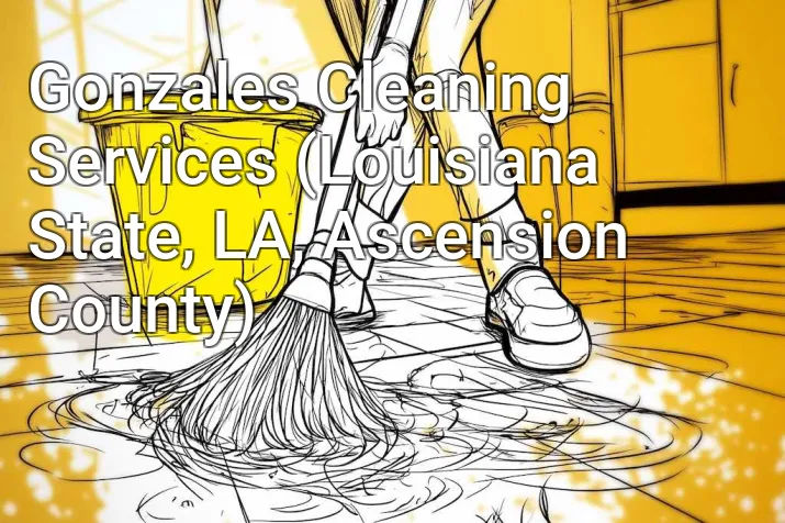 Gonzales Cleaning Services (Louisiana State, LA, Ascension County)