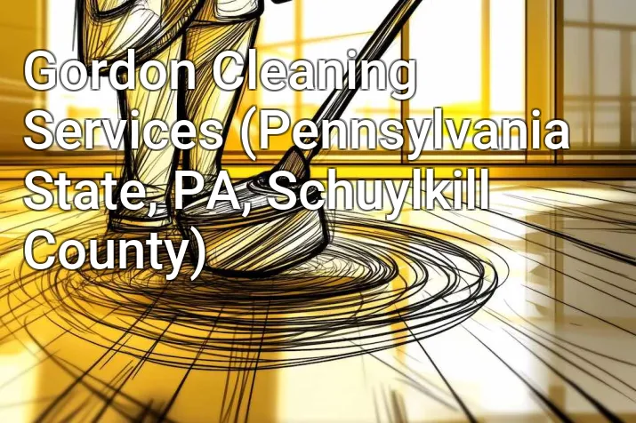Gordon Cleaning Services (Pennsylvania State, PA, Schuylkill County)