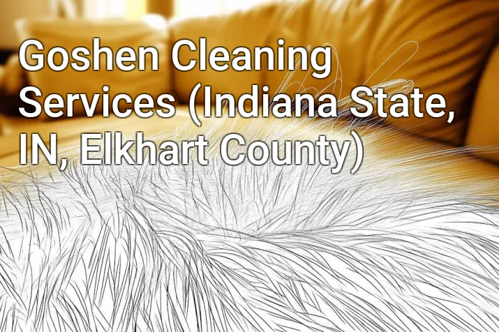 Goshen Cleaning Services (Indiana State, IN, Elkhart County)