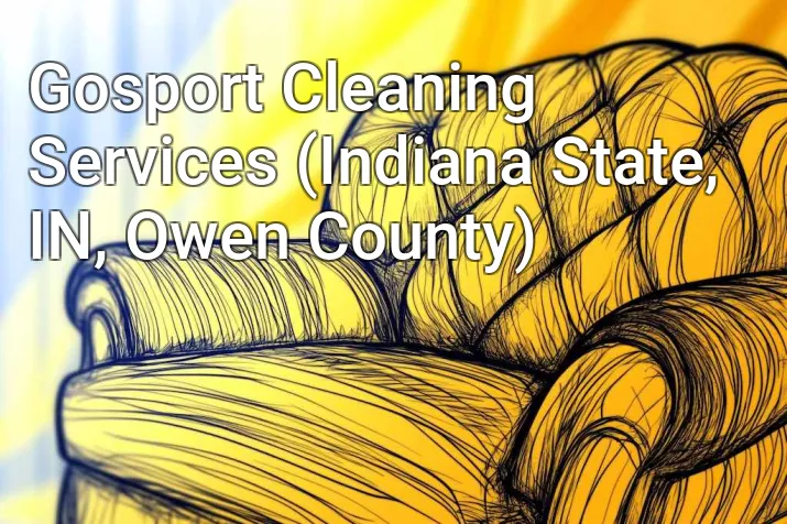 Gosport Cleaning Services (Indiana State, IN, Owen County)