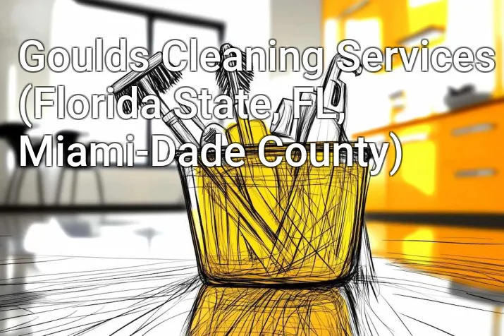 Goulds Cleaning Services (Florida State, FL, Miami-Dade County)