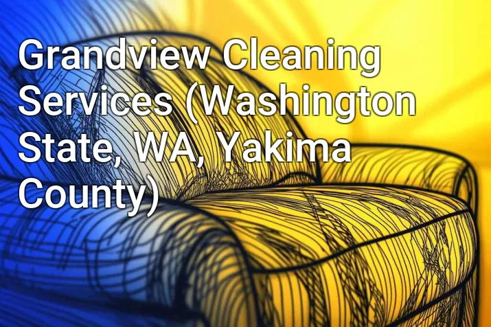 Grandview Cleaning Services (Washington State, WA, Yakima County)