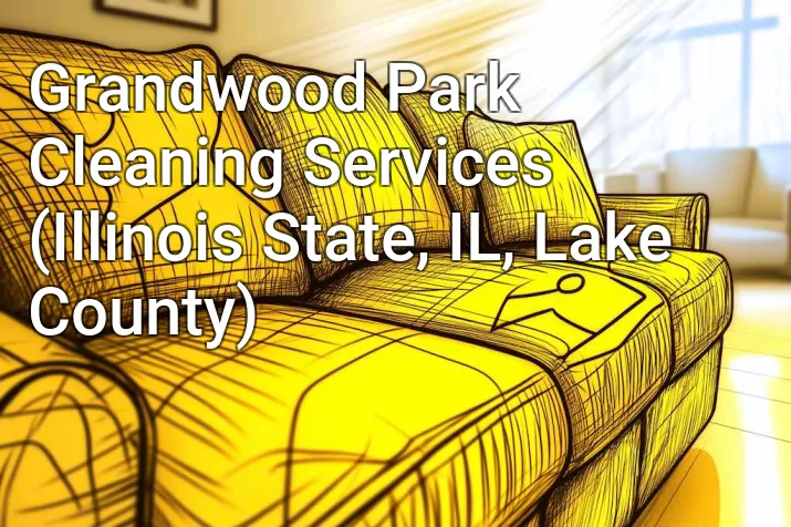 Grandwood Park Cleaning Services (Illinois State, IL, Lake County)