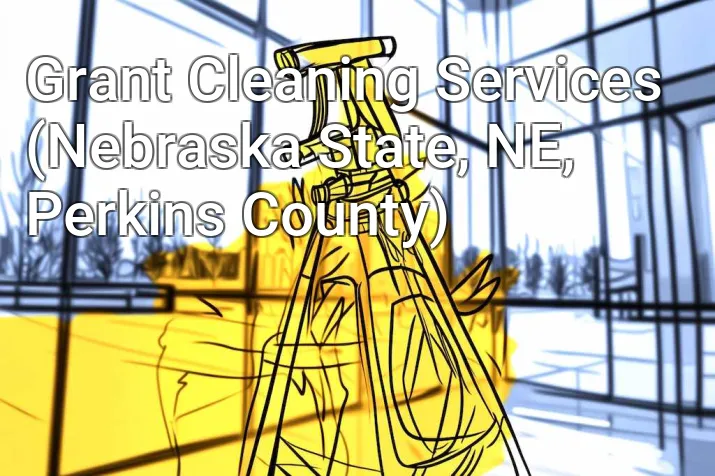 Grant Cleaning Services (Nebraska State, NE, Perkins County)