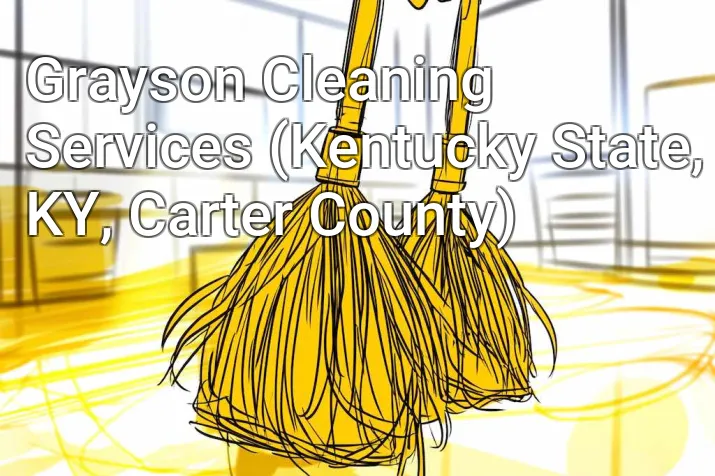 Grayson Cleaning Services (Kentucky State, KY, Carter County)