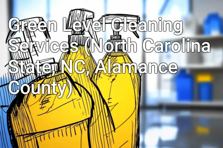 Green Level Cleaning Services (North Carolina State, NC, Alamance County)