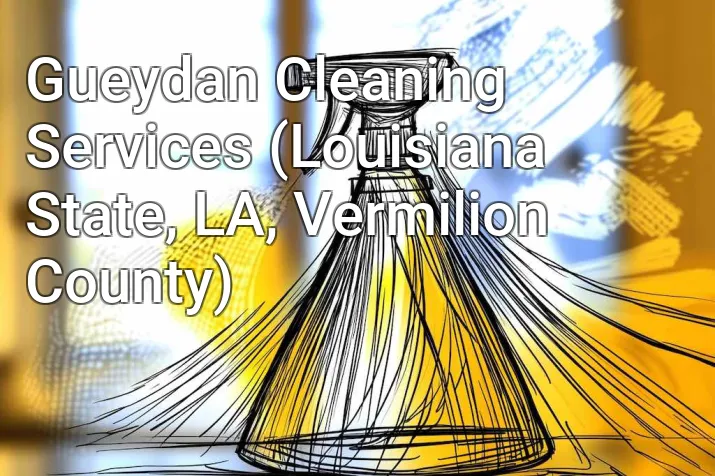 Gueydan Cleaning Services (Louisiana State, LA, Vermilion County)
