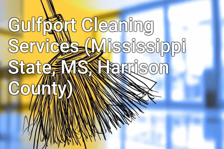Gulfport Cleaning Services (Mississippi State, MS, Harrison County)
