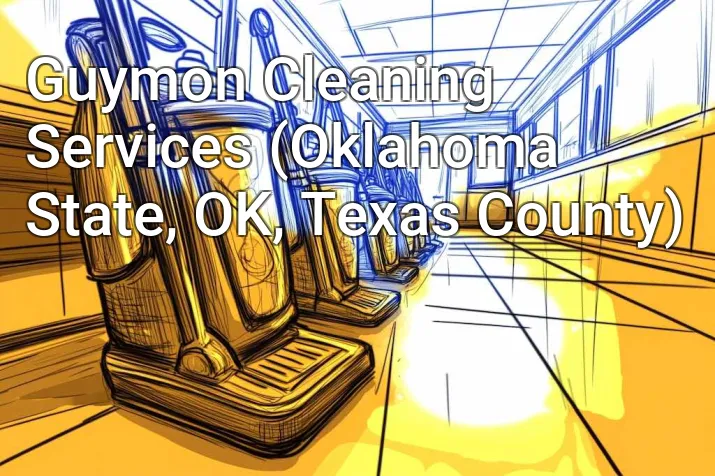 Guymon Cleaning Services (Oklahoma State, OK, Texas County)