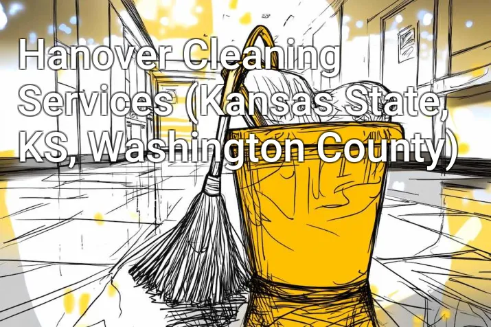Hanover Cleaning Services (Kansas State, KS, Washington County)