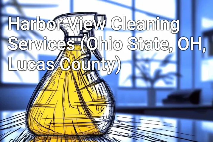 Harbor View Cleaning Services (Ohio State, OH, Lucas County)