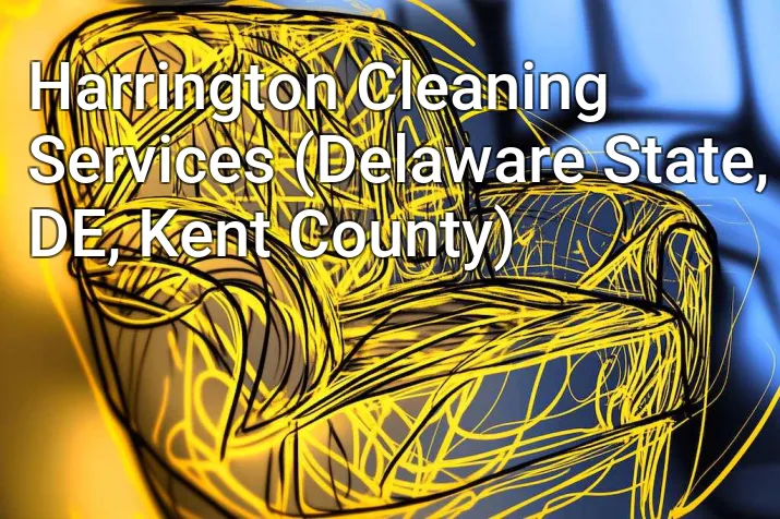 Harrington Cleaning Services (Delaware State, DE, Kent County)