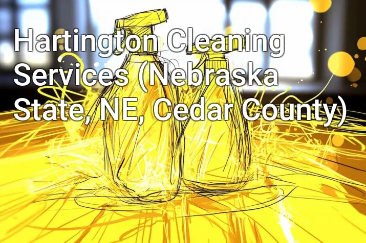 Hartington Cleaning Services (Nebraska State, NE, Cedar County)