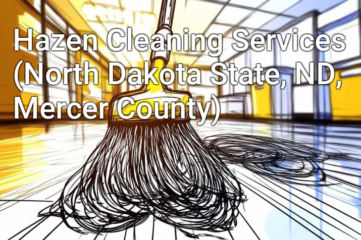 Hazen Cleaning Services (North Dakota State, ND, Mercer County)