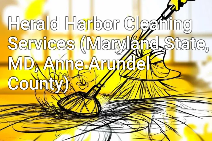 Herald Harbor Cleaning Services (Maryland State, MD, Anne Arundel County)