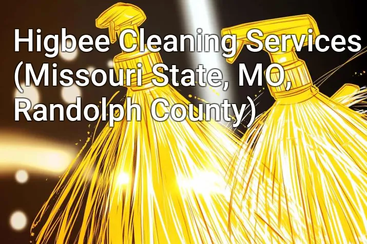 Higbee Cleaning Services (Missouri State, MO, Randolph County)