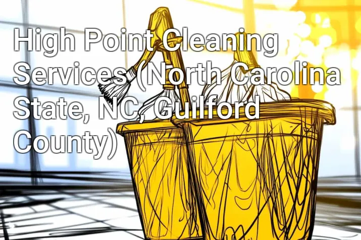 High Point Cleaning Services (North Carolina State, NC, Guilford County)