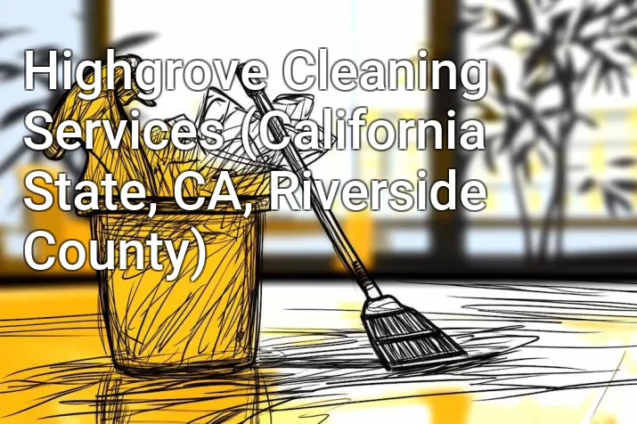 Highgrove Cleaning Services (California State, CA, Riverside County)