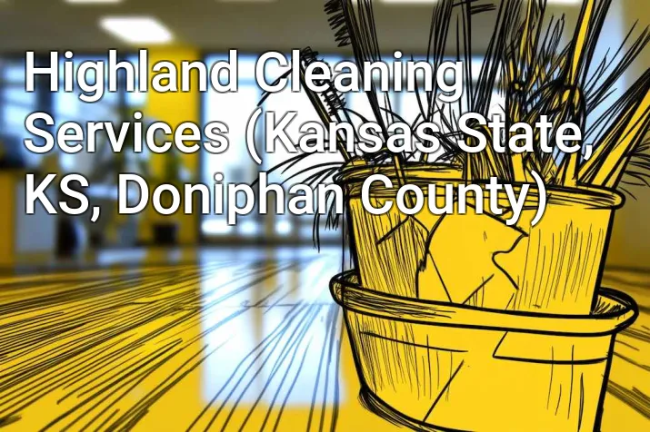 Highland Cleaning Services (Kansas State, KS, Doniphan County)