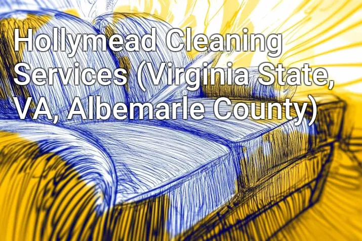 Hollymead Cleaning Services (Virginia State, VA, Albemarle County)