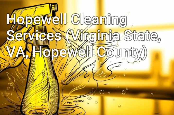 Hopewell Cleaning Services (Virginia State, VA, Hopewell County)