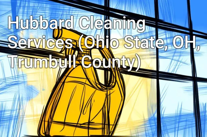 Hubbard Cleaning Services (Ohio State, OH, Trumbull County)